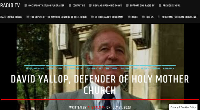 Meet one of the greatest defenders of Holy Mother Church in the last 100 years: David A. Yallop