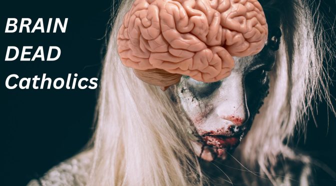 Signs of being “Brain Dead”, metaphorically speaking